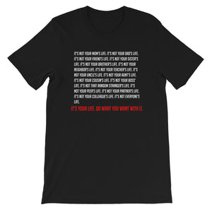 'Your Life' Unisex T-Shirt