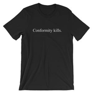 Conformity Kills- Short-Sleeve T-Shirt